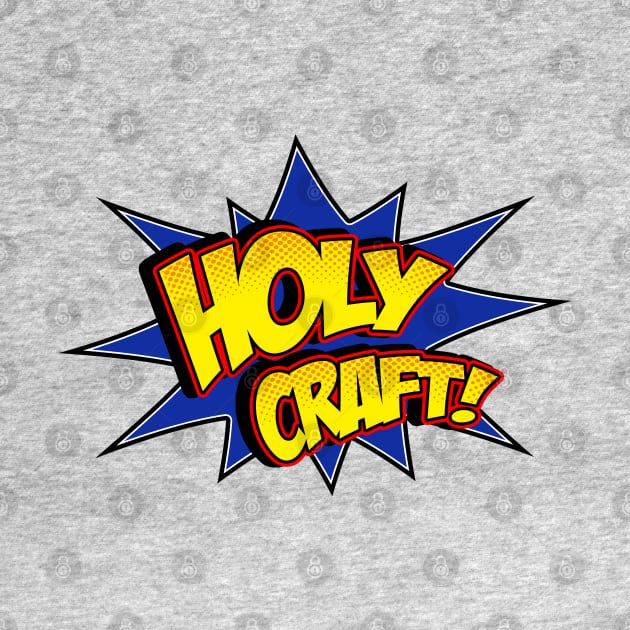 Holy Craft! by CuriousCurios